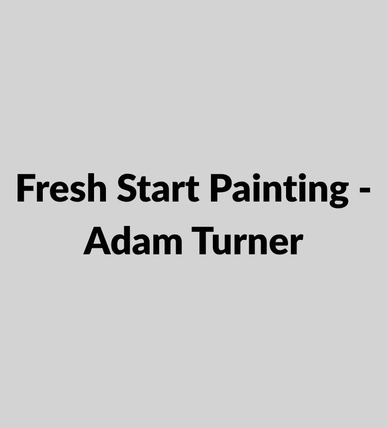 Fresh Start Painting - Adam Turner