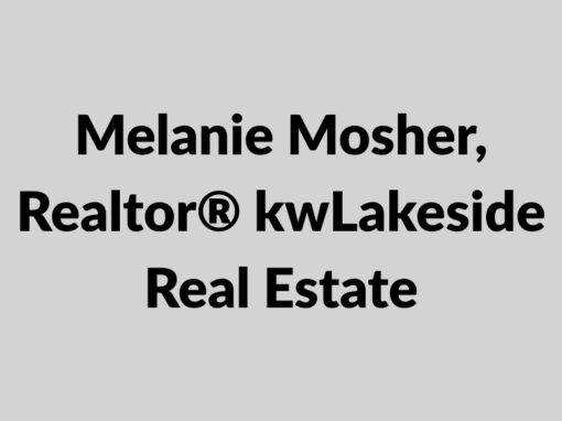 Melanie Mosher, Realtor® kwLakeside Real Estate