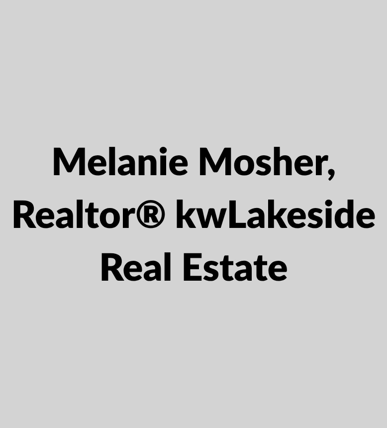 Melanie Mosher, Realtor® kwLakeside Real Estate
