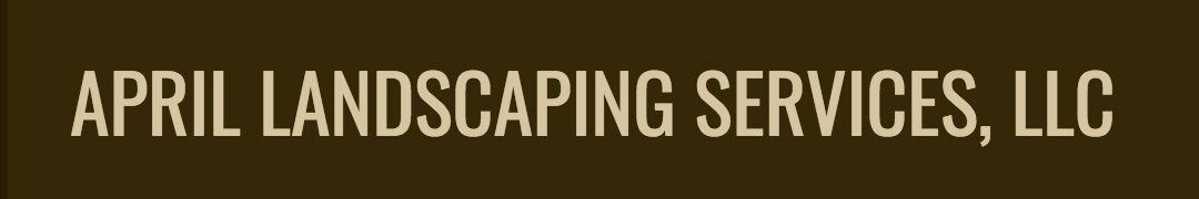 April Landscaping Services, LLC
